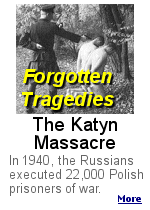 The Katyn Massacre, in which 22,000 Polish army officers, policemen, and civil servants were murdered by the Soviets was probably the most senseless of Stalin's crimes.